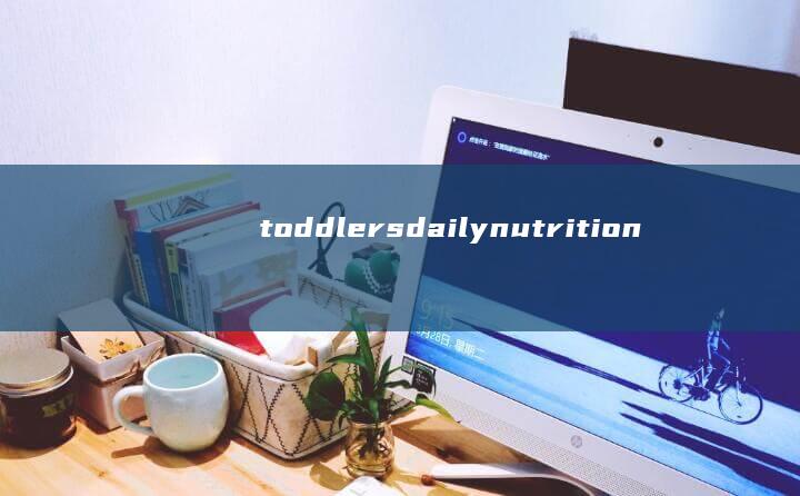 toddlers daily nutrition menu